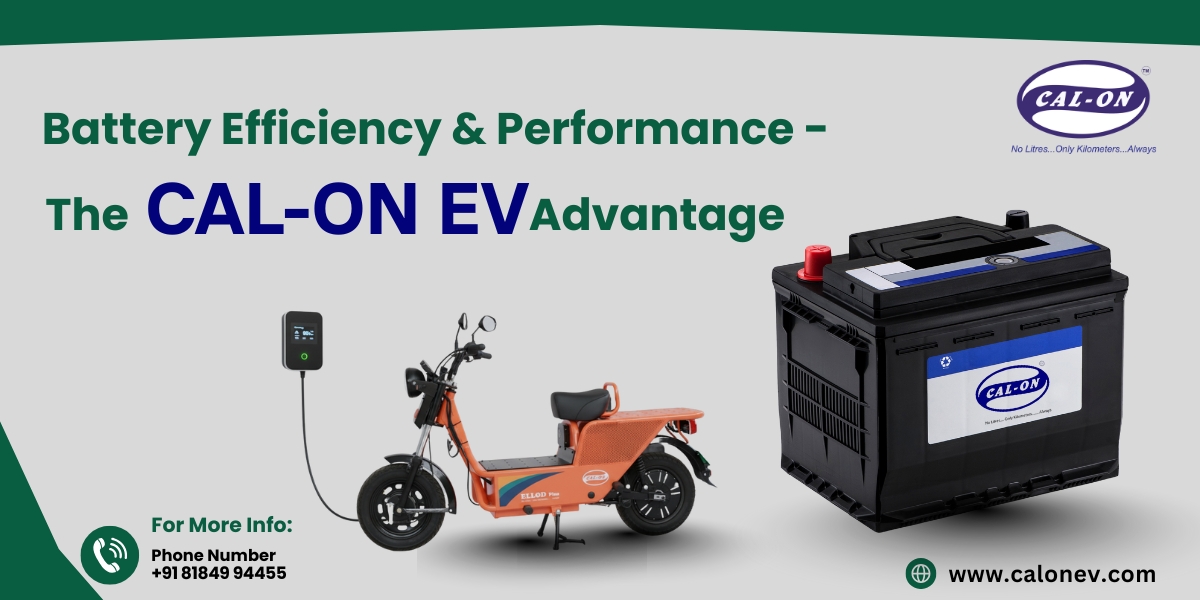 Battery Efficiency & Performance – The CAL-ON EV Advantage